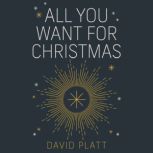 All You Want For Christmas, David Platt