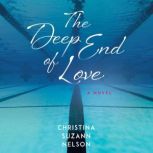 The Deep End of Love, Christina Suzann Nelson