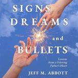Signs Dreams and Bullets, Jeff M. Abbott