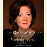 The Grace of Silence, Michele Norris