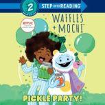 Pickle Party! (Waffles + Mochi), Frank Berrios
