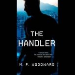 The Handler, M.P. Woodward
