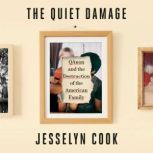 The Quiet Damage, Jesselyn Cook