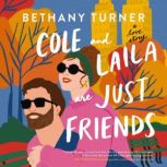 Cole and Laila Are Just Friends, Bethany Turner