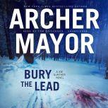 Bury the Lead, Archer Mayor