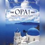 The OPA! Way Finding Joy & Meaning in Everyday Life & Work, Elaine Dundon