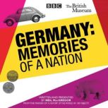 Germany Memories of a Nation, Neil MacGregor