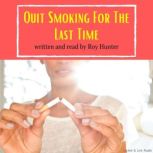 Quit Smoking For the Last Time, Roy Hunter