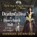 Death of A Diva at Honeychurch Hall, Hannah Dennison