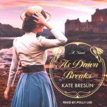 As Dawn Breaks, Kate Breslin