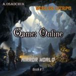 Game: Online (Mirror World Book#1): Worlds LitRPG., A.Osadchuk