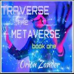 traverse the metaverse, Orion Zander