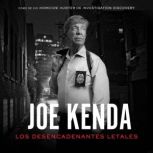 Los desencadenantes letales, Joe Kenda