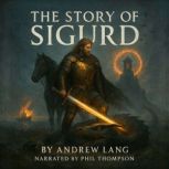 The Story of Sigurd, Andrew Lang