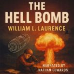 The Hell Bomb, William L. Laurence