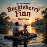 Las Aventuras de Huckleberry Finn, Mark Twain