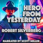 Hero From Yesterday, Robert Silverberg