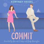 Commit, Kortney Keisel