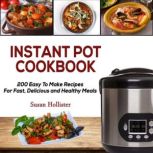 Instant Pot Cookbook, Susan Hollister