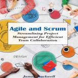 Agile and Scrum, James Ferry