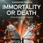 Immortality or Death, Alexander Panchin