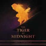 The Tiger at Midnight, Swati Teerdhala