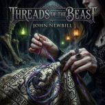 Threads of the Beast, John Newbill
