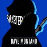 Smarter, Dave Montano