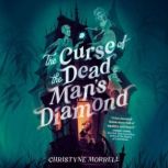 The Curse of the Dead Mans Diamond, Christyne Morrell