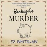 Banking on Murder, J.D. Whitelaw