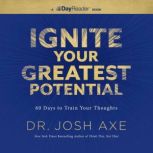 Ignite Your Greatest Potential, Dr. Josh Axe
