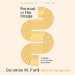 Formed in His Image, Coleman M. Ford