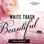 White Trash Beautiful, Teresa Mummert