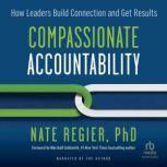 Compassionate Accountability, Nate Regier PhD