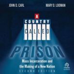 A Country Called Prison, John D. Carl