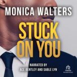 Stuck on You, Monica Walters