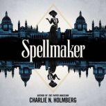 Spellmaker, Charlie N. Holmberg