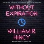 Without Expiration, William R. Hincy