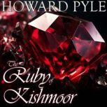 The Ruby of Kishmoor, Howard Pyle