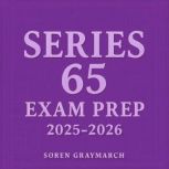 Series 65 Exam Prep 20252026, Soren Graymarch