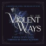 All The Violent Ways, Emma Lynn Ellis