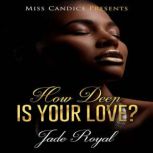 How Deep is Your Love, Jade Royal
