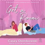 Get a Room, Casey Dembowski
