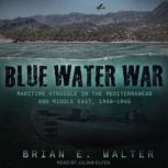 Blue Water War, Brian E. Walter