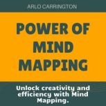 Power of Mind Mapping, Arlo Carrington
