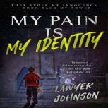 My Pain Is My Identity, Lawyer Johnson