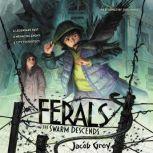 Ferals #2: The Swarm Descends, Jacob Grey