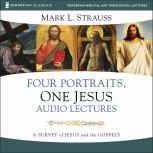 Four Portraits, One Jesus Audio Lect..., Mark L. Strauss