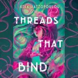 Threads That Bind, Kika Hatzopoulou