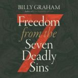 Freedom from The Seven Deadly Sins, Billy Graham